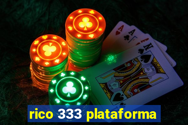 rico 333 plataforma